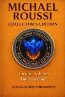 Origin Sphere: The Zero Point (Collector’s Edition): A Soularism Philosophy B0GLGVKRHL Book Cover