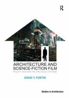 Architecture and Science-Fiction Film: Philip K. Dick and the Spectacle of Home 1409407489 Book Cover