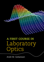 A First Course in Laboratory Optics 1108488854 Book Cover