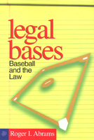 Legal Bases: Baseball and the Law 1566398908 Book Cover