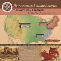 The Northern Colonies: The Quest For Freedom 1600-1700 (How America Became America) 1590849019 Book Cover