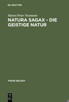 Natura Sagax - Die Geistige Natur: Zum Zusammenhang Von Naturphilosophie Und Mystik in Der Fruhen Neuzeit Am Beispiel Johann Arndts 3484365943 Book Cover