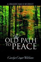 The Old Path To Peace 1579216897 Book Cover