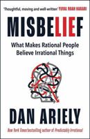 Misbelief: What Makes Rational People Believe Irrational Things 1785120808 Book Cover