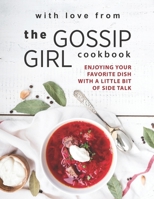 With Love from The Gossip Girl Cookbook: Enjoying Your Favorite Dish with A Little Bit of Side Talk B096VKMZBX Book Cover