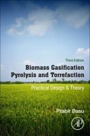 Biomass Gasification, Pyrolysis and Torrefaction: Practical Design and Theory 0128129921 Book Cover