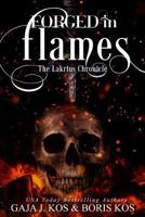 Forged in Flames: The Lakrius Chronicle 1986099032 Book Cover