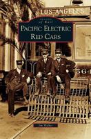 Pacific Electric Red Cars  (CA) (Images of Rail) 0738546887 Book Cover