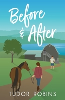 Before & After: A small-town escape-from-reality story 1999133838 Book Cover