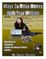 Ways to Make Money with Your Writing 1483910024 Book Cover