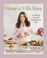 Home at Villa Rosa: Cooking and Living the Vanderpump Way 1523536136 Book Cover