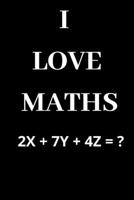 I LOVE MATH: For Math Lovers 1676426949 Book Cover