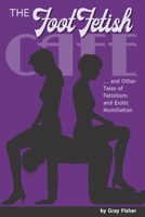 The Foot Fetish Café And Other Tales of Fetishism and Erotic Humiliation B09HG17147 Book Cover