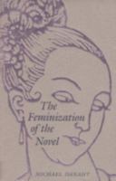 The Feminization of the Novel (University of Florida Monographs Humanities) 0813010381 Book Cover