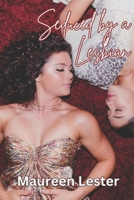 SEDUCED BY A LESBIAN: Straight to Lesbian Erotica B0DRYMDYSW Book Cover