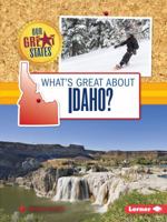 What's Great about Idaho? 1467784974 Book Cover