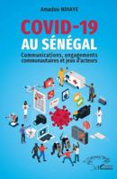 Covid-19 au Sénégal: Communications, engagements communautaires et jeux d’acteurs (French Edition) 233650779X Book Cover
