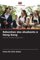 Rétention des étudiants à Hong Kong (French Edition) 6208523591 Book Cover