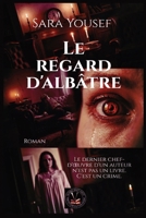 Le regard d'albâtre (French Edition) 1787955621 Book Cover
