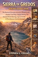 SIERRA DE GREDOS Hiking Guide 2026&2027: The Practical Mountain Adventure Blueprint with Detailed Trail Maps, Refugio Booking Tips, Seasonal Route Planning, Laguna Grande & Pico B0GQT9GKHM Book Cover