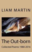The Out-Born: Collected Poems 1980-2016 1534939288 Book Cover