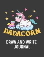 Dadacorn Draw And Write Journal: Unicorn Dad And Baby Primary journal grades k-2 k-3 k-4 3rd grade Half Page Lined Paper with Drawing Space Learn To Write and Draw Journal for Kids story ruled paper N 107910738X Book Cover