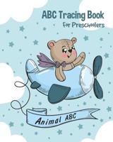 Animal ABC Tracing Book For Preschoolers: Toddlers And Kids. Coloring And Letter Tracing Book, Practice For Kids, Ages 3-5, Alphabet Writing Practic 1099330092 Book Cover