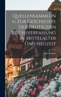 Quellensammlung Zur Geschichte Der Deutschen Reichsverfassung in Mittelalter Und Neuzeit 1245210203 Book Cover