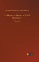 Lord Lyons; A Record of British Diplomacy 1176528815 Book Cover