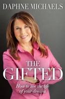 The Gifted: How to Live the Life of Your Dreams 0991468902 Book Cover