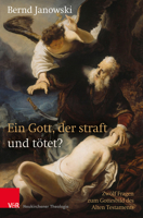 Ein Gott, der straft und tötet? Zwölf Fragen zum Gottesbild des Alten Testaments 3788726814 Book Cover