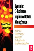 Dynamic E-Business Implementation Management: How to Effectively Manage E-Business Implementation (E-Business Solutions) 0124499805 Book Cover