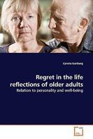 Regret in the life reflections of older adults: Relation to personality and well-being 3639133323 Book Cover