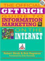 The Official Get Rich Guide to Information Marketing on the Internet 1599182548 Book Cover