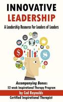 Innovative Leadership: A Leadership Resource For Leaders of Leaders 1511858788 Book Cover