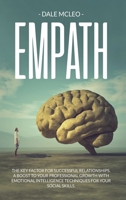 EMPATH: THE KEY FACTOR FOR SUCCESSFUL RELATIONSHIPS. A BOOST TO YOUR PROFESSIONAL GROWTH WITH EMOTIONAL INTELLIGENCE TECHNIQUES FOR YOUR SOCIAL SKILLS. B086G2HWM1 Book Cover