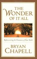 The Wonder of It All: Rediscovering the Treasures of Your Faith 1581340613 Book Cover