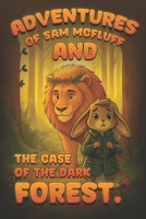 Adventures of Sam Mcfluff: The Case of the Dark Forest. B0G3X6LM1W Book Cover