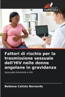 Fattori di rischio per la trasmissione sessuale dell'HIV nelle donne angolane in gravidanza (Italian Edition) 6207683919 Book Cover
