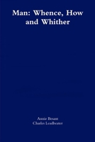 Man: Whence, How, and Whither? 1291223096 Book Cover