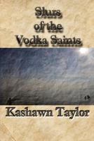 Slurs of the vodka saints 1300807563 Book Cover