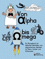Von Alpha bis Omega - Ein Übungsbuch mit bildhaften Merkhilfen zum altgriechischen Alphabet für Eltern, Schüler und Schlaumeier (German Edition) 3990820524 Book Cover