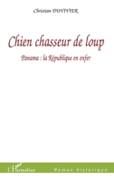 Chien chasseur de loup: Panama: la République en enfer 2747534251 Book Cover