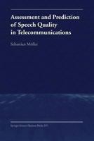 Assessment and Prediction of Speech Quality in Telecommunications 0792378946 Book Cover