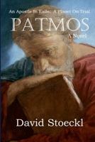 Patmos: An Apostle in Exile - A Planet on Trial 1967695075 Book Cover