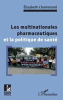 Les multinationales pharmaceutiques et la poltique de santé: et la poltique de santé (Ethique Et Pratique Médicale) (French Edition) 2343219443 Book Cover
