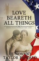 Love Beareth All Things : Redmond Civil War Era Romance Series 0648940810 Book Cover