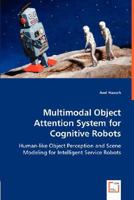 Multimodal Object Attention System for Cognitive Robots 3836499401 Book Cover