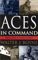 Aces In Command: Fighter Pilots as Combat Leaders 1574884018 Book Cover