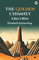 The Golden Chimney A Boy s Mine 9370813241 Book Cover